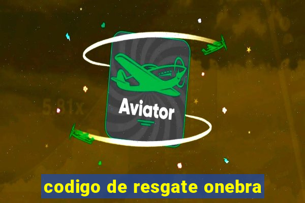 codigo de resgate onebra